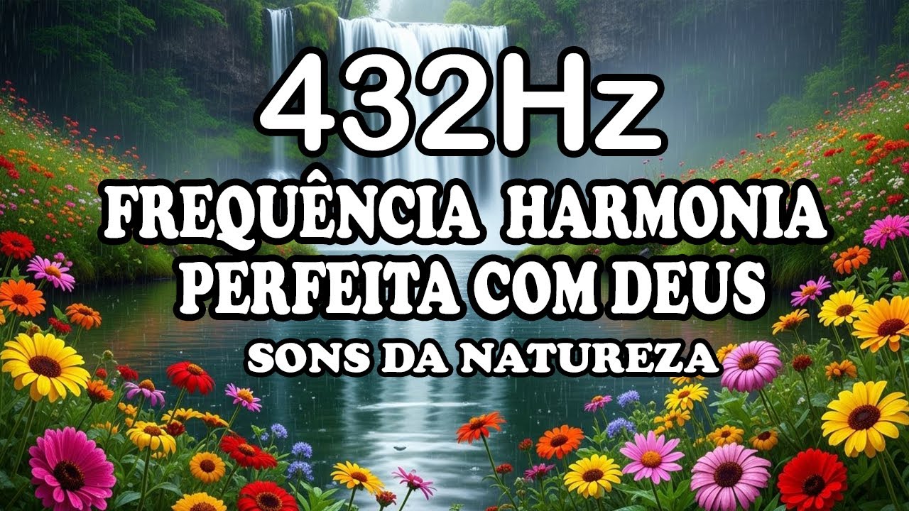 432 Hz Frequência Harmonia Equilíbrio Espiritual • Elevar a Alma • Paz Interior