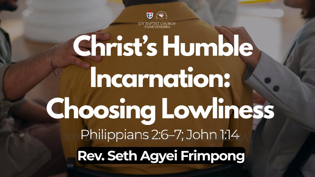 Christ's Humble Incarnation: Choosing Lowliness Philippians 2:6-7; John 