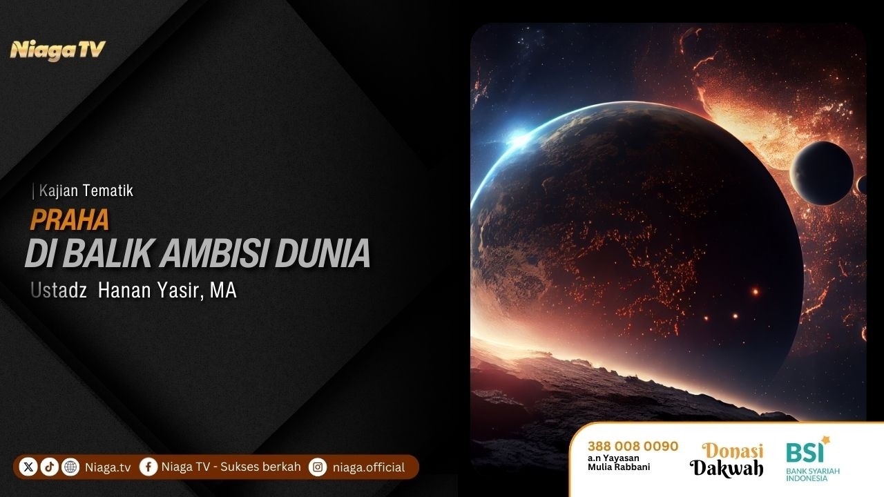 Ustadz Hanan Yasir, MA  |  Prahara Dibalik Ambisi Dunia