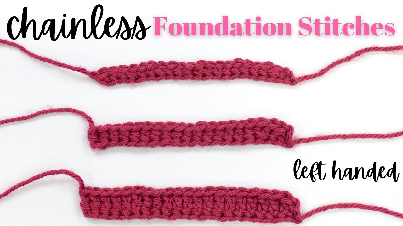 LEFT HANDED CROCHET: Chainless Foundation Stitches