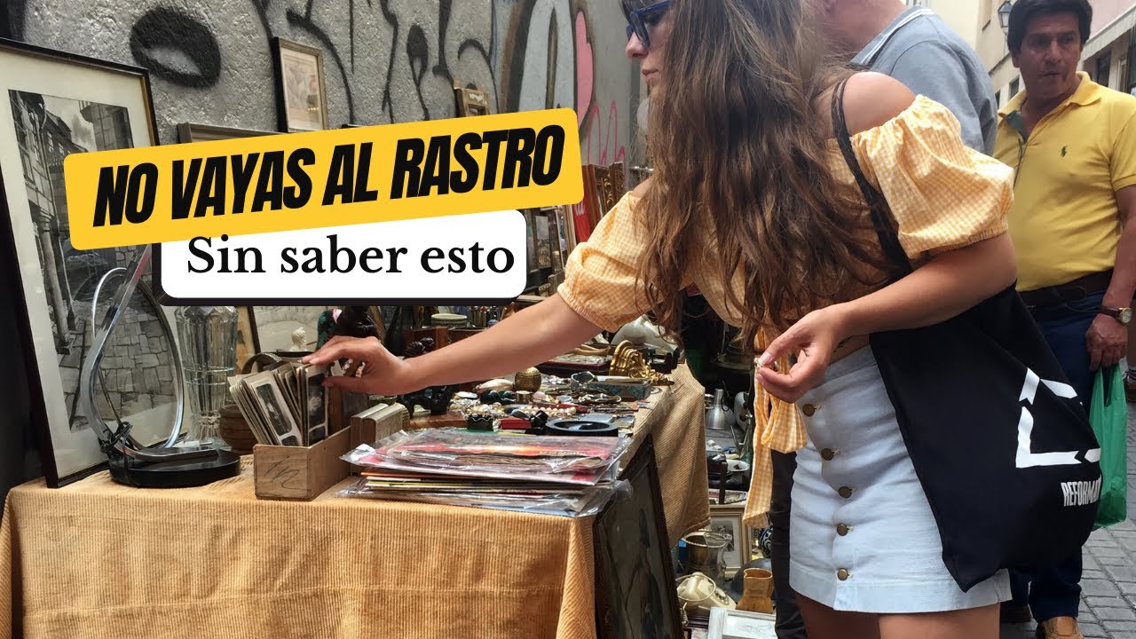 El Rastro de Madrid: 3 ambientes distintos según la hora a la que vayas 🕒