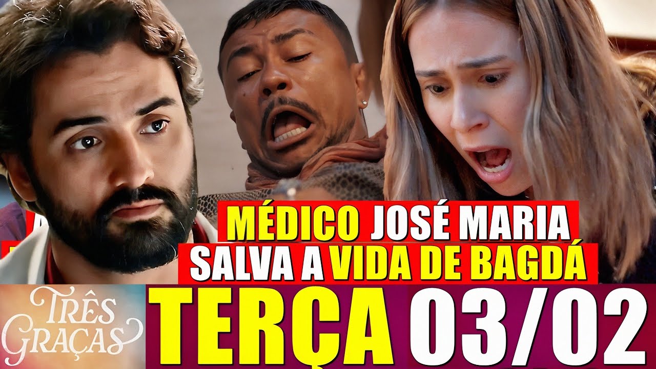 TRÊS GRAÇAS Resumo Capítulo 03/02/2026 Bagdá pede ajuda a Lucélia para salvar a sua vida 