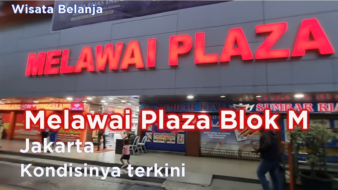 Melawai Plaza  Blok M Jakarta - Kondisi kini - #melawaiplazablokm