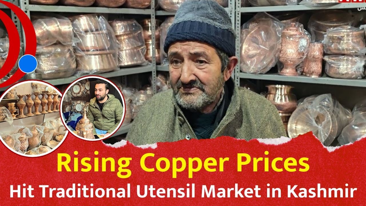 Rising Copper Prices Hit Traditional Utensil Market in Kashmir
