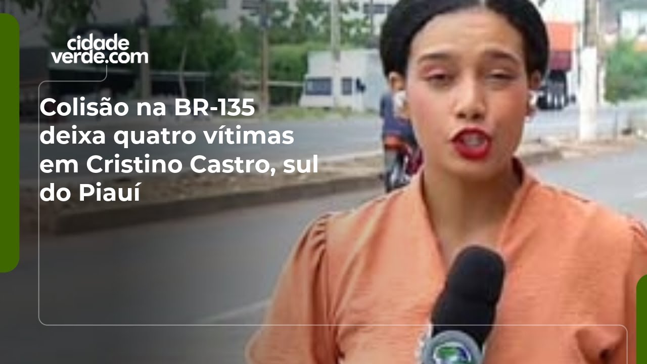 Colisão na BR-135 deixa quatro vítimas em Cristino Castro, sul do Piauí