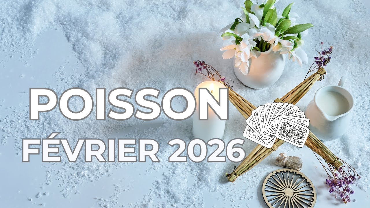 POISSON FEVRIER 2026 ♓