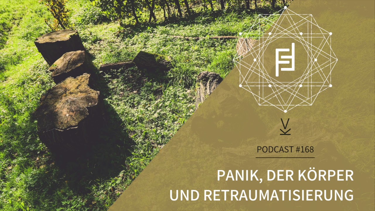 Panik, der Körper und Retraumatisierung // Podcast #168