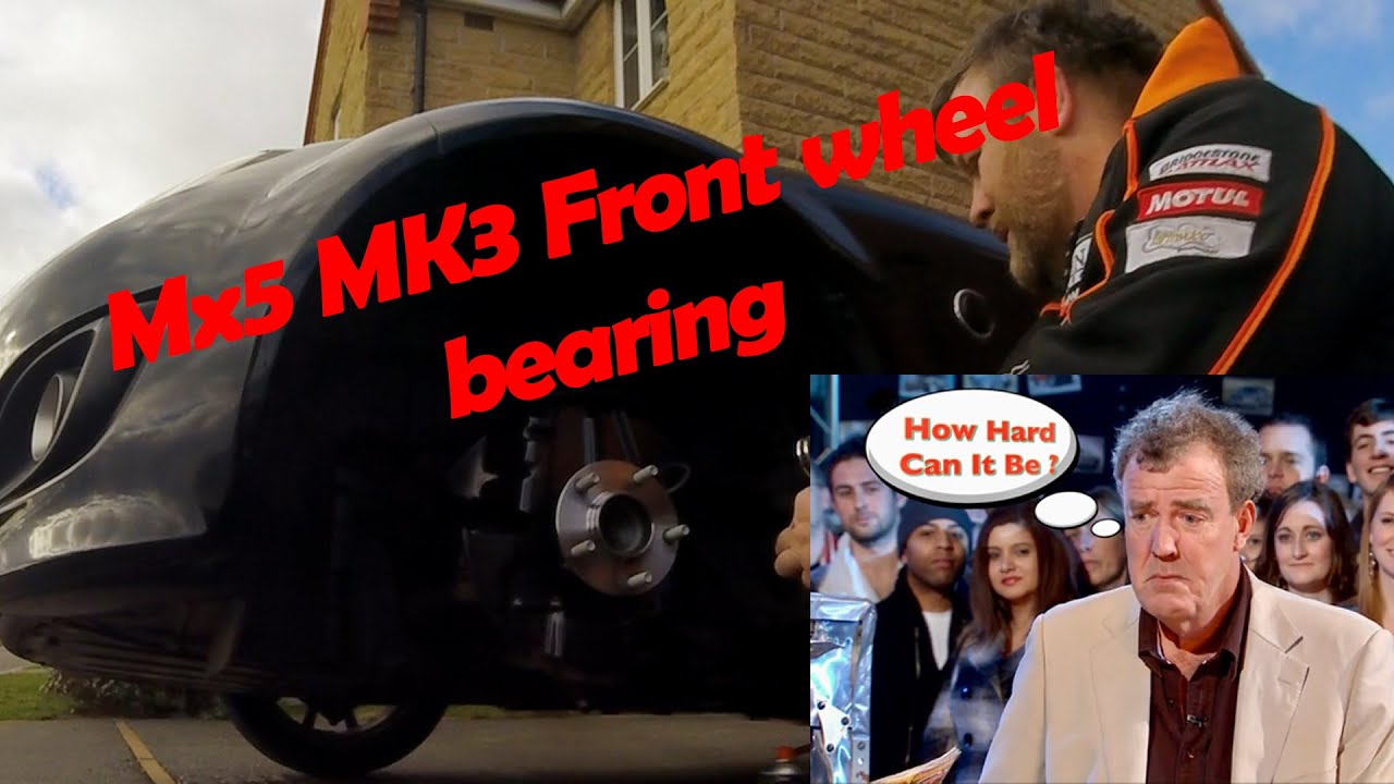 Mx5 Mk3/NC Wheel bearing, How hard can it be?