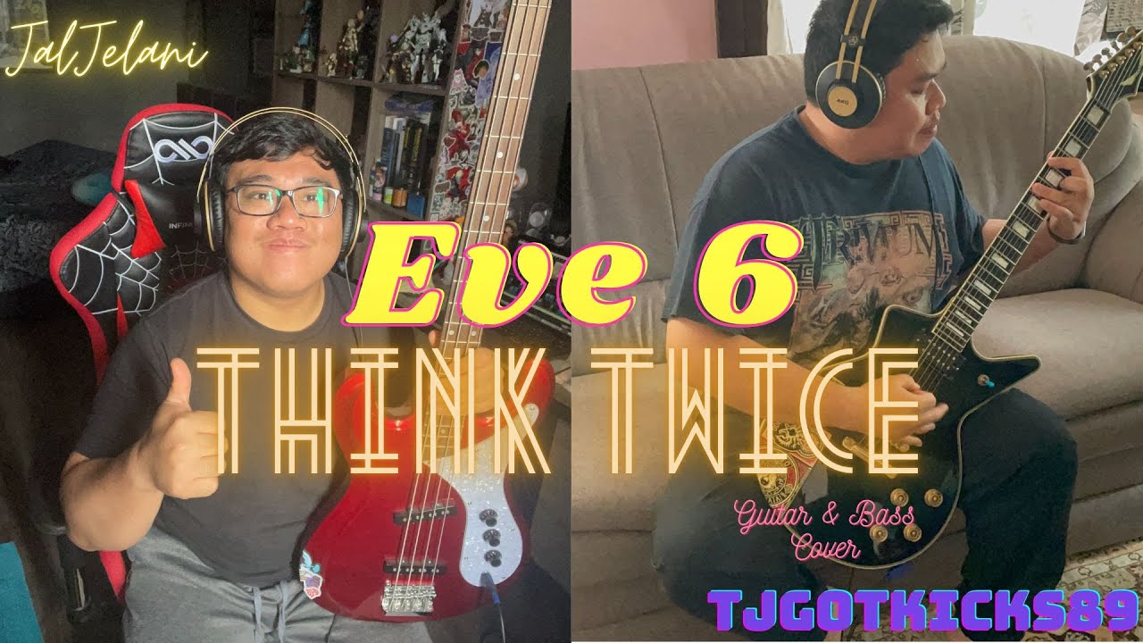 Eve 6 - Think Twice Guitar & Bass Cover by JalJelani ft. tjgotkicks89
