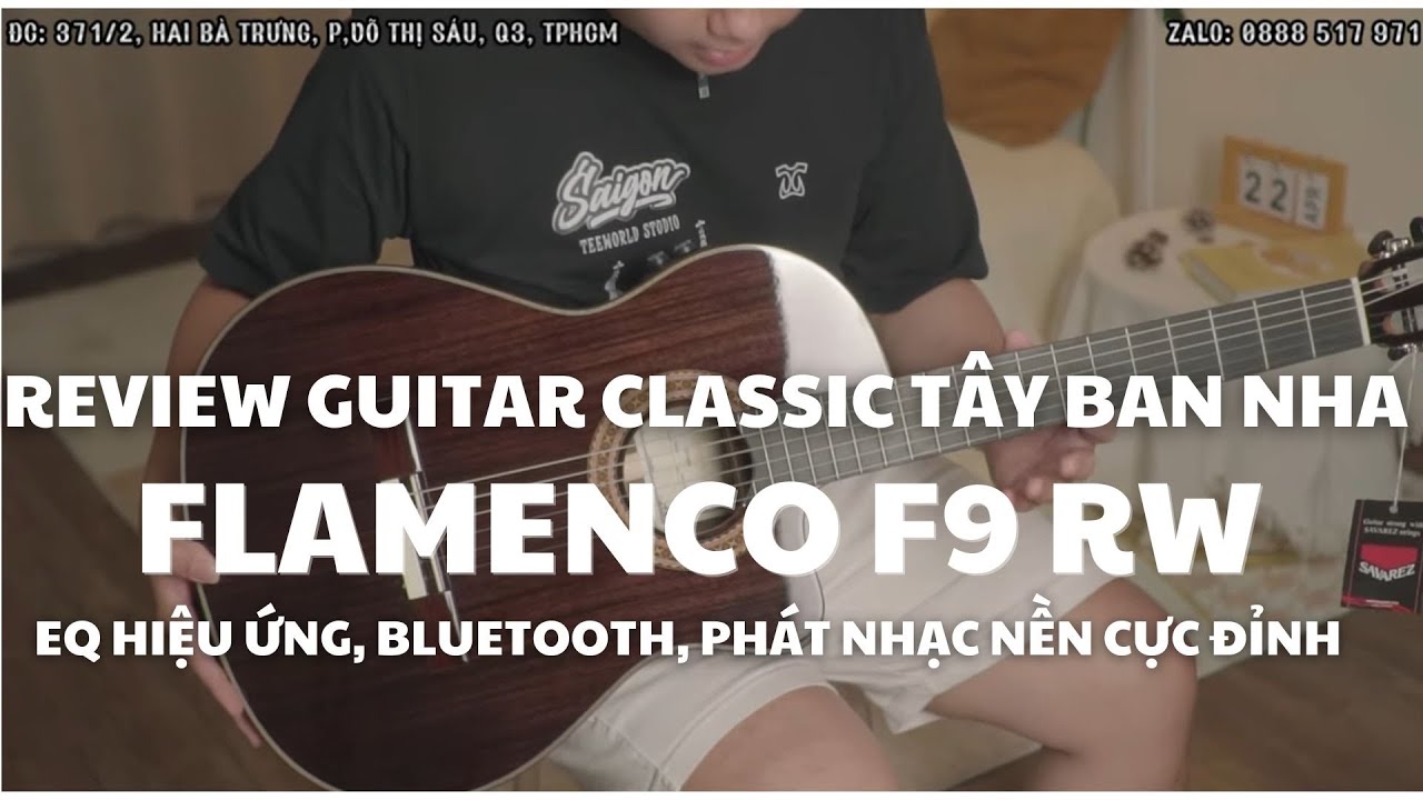 REVIEW GUITAR FLAMENCO F9 RW - CÂY ĐÀN BIỄU DIỄN ĐÁNG GIÁ TRONG TẦM 16 TRIỆU