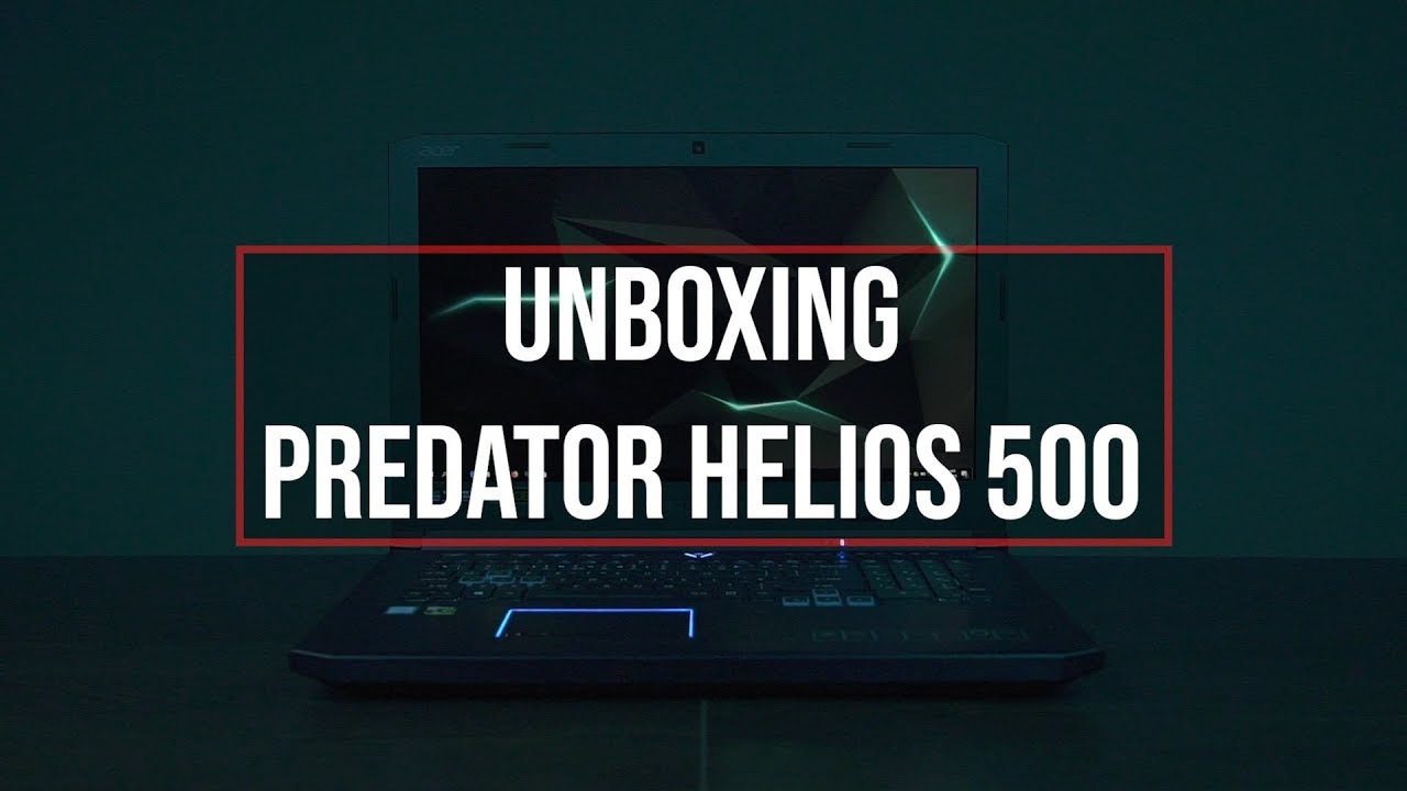 Predator Helios 500 Unboxing