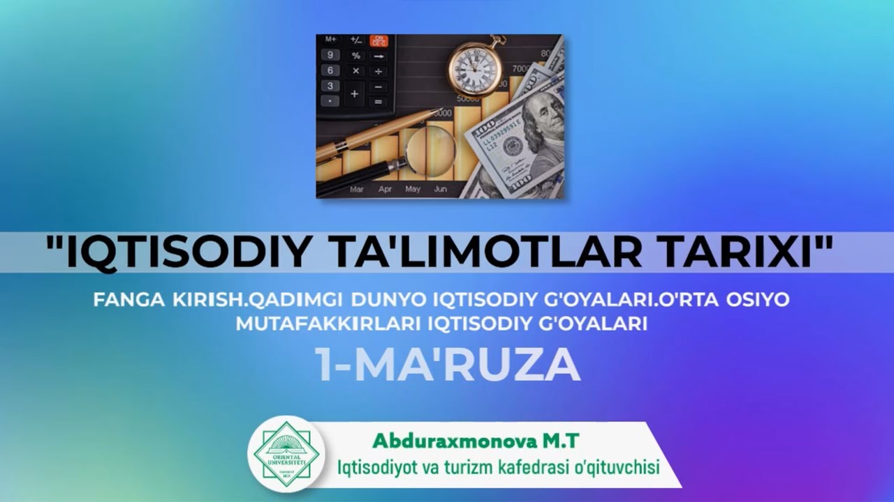 Fanga kirish.Qadimgi dunyo iqtisodiy g'oyalari.(1-Ma'ruza)