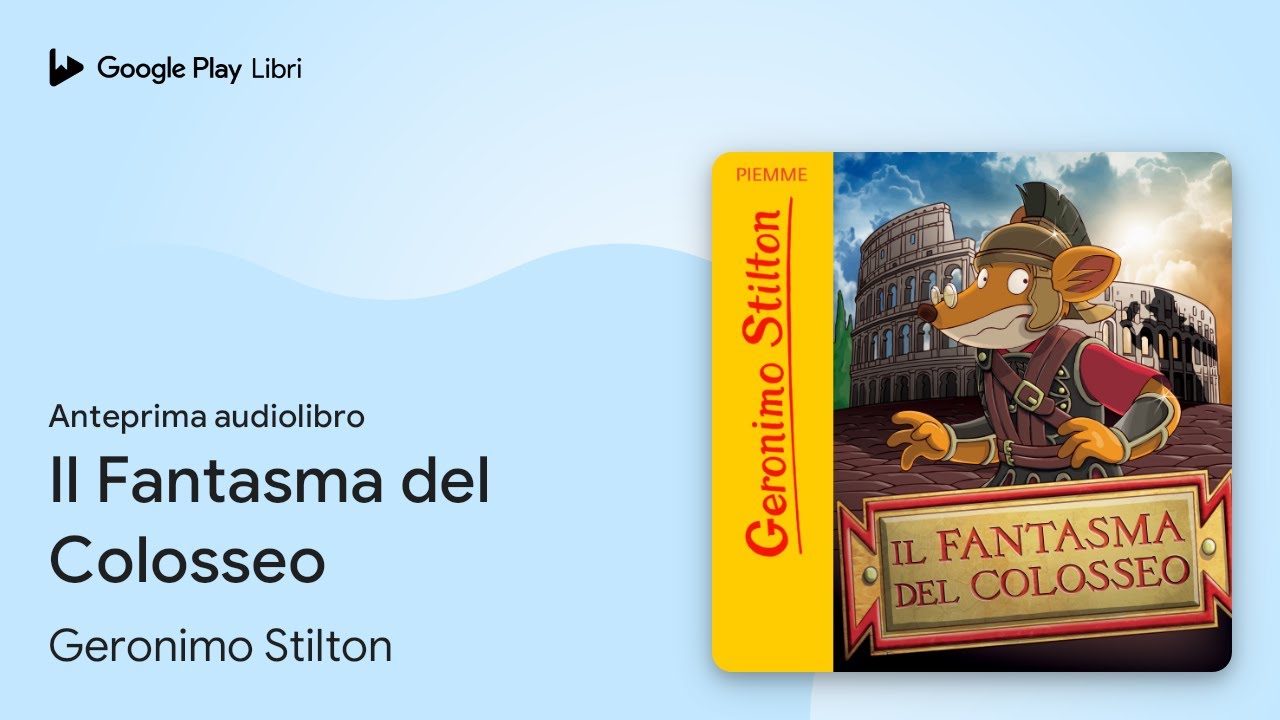 Il Fantasma del Colosseo di Geronimo Stilton · Anteprima audiolibro