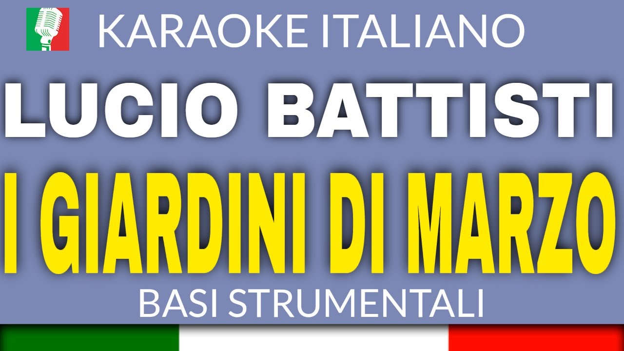 LUCIO BATTISTI - I GIARDINI DI MARZO (KARAOKE STRUMENTALE) [base karaoke italiano]🎤