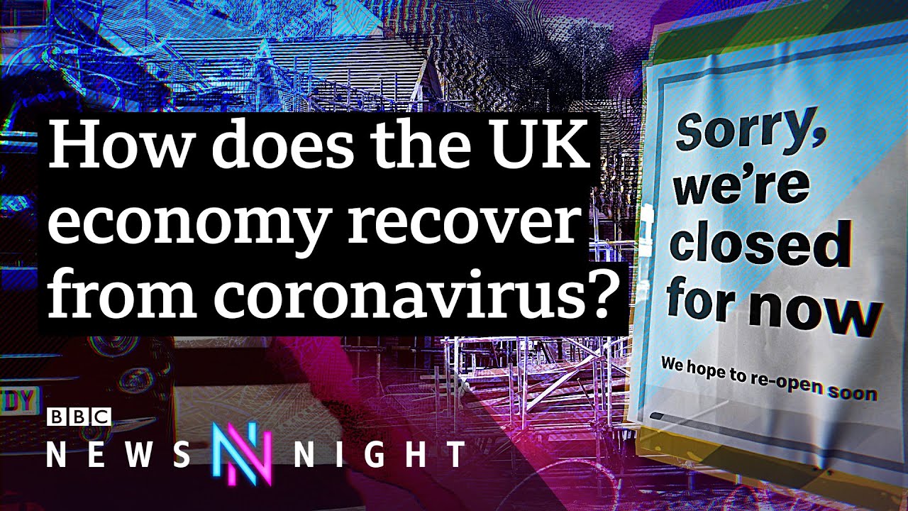Coronavirus lockdown: The longterm effect on the UK economy - BBC Newsnight