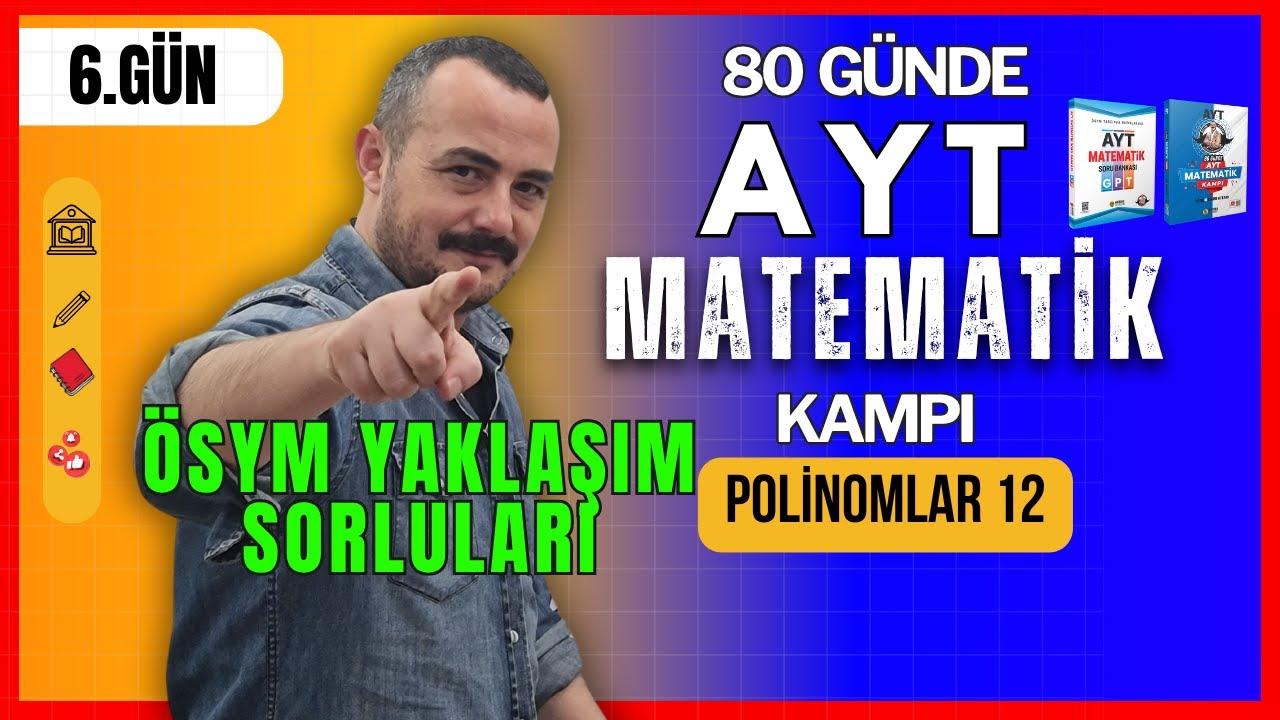ÖSYM Yaklaşım Polinomlar | 80 Günde AYT Matematik Kampı | 6. Gün | Polinomlar 12