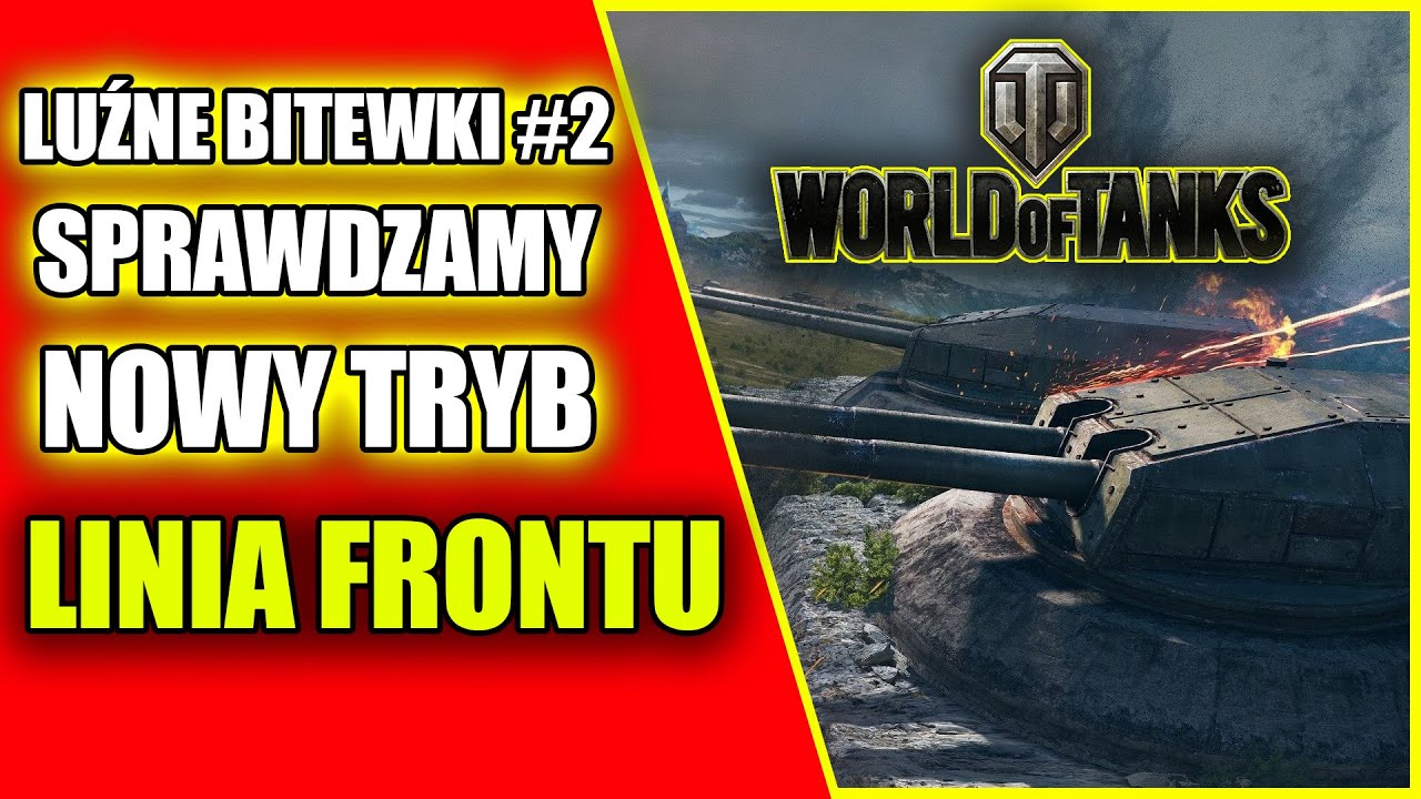 Luźne bitewki #2 – Sprawdzamy nowy tryb Linia Frontu w World of Tanks! 💥