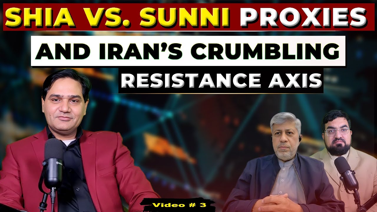 Shia vs. Sunni Proxies and Iran’s Crumbling Resistance Axis