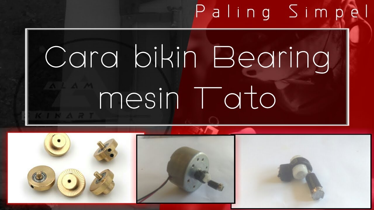 Cara Bikin Bearing Mesin Tatto Paling Simpel [ Alam SkinArt ]