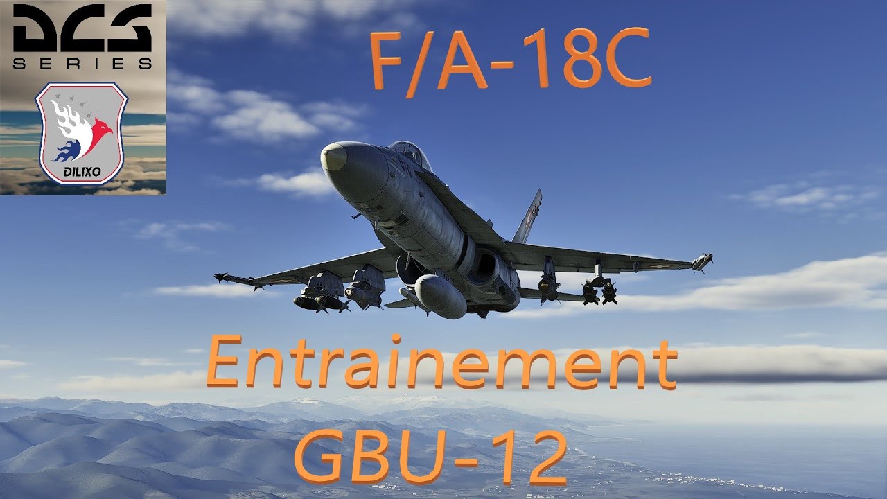 DCS - Dilixo - F/A-18C - Air/Sol - Entrainement GBU-12