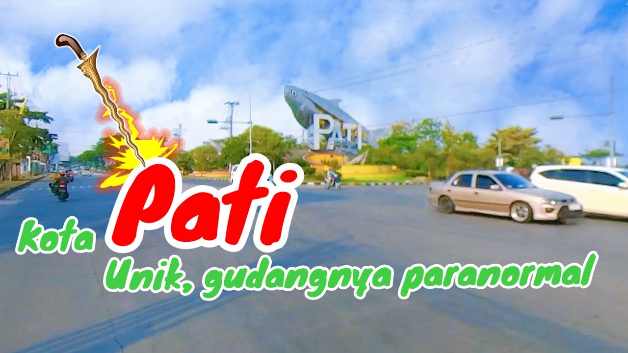 PESONA KOTA PATI BANYAK KEUNIKAN