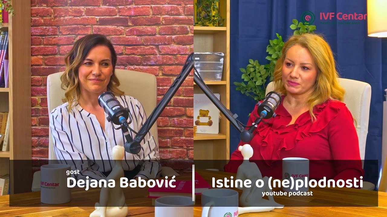 Istine o (ne)plodnosti: Moj put do IVF blizanaca, Dejana Babović, ep.006