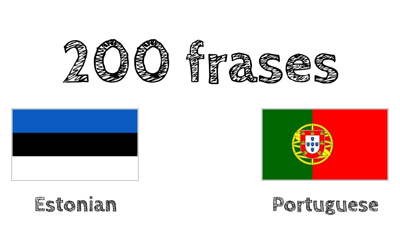 200 frases - Estoniano - Portugu&ecirc;s