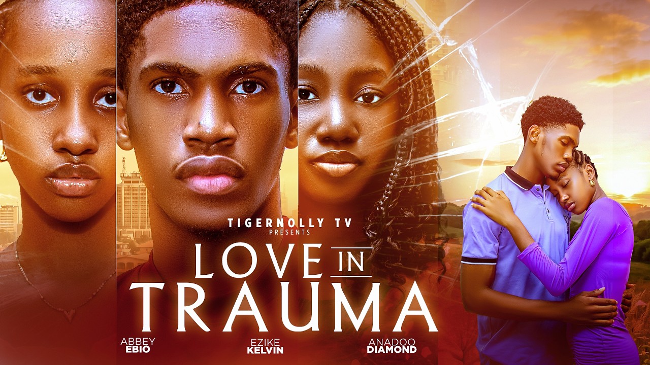 LOVE IN TRAUMA -LATEST FULL NIGERIAN MOVIES 2026(KELVIN EZIKE,ABBEY EBIO,ANADOO DIAMOND)Africamovies