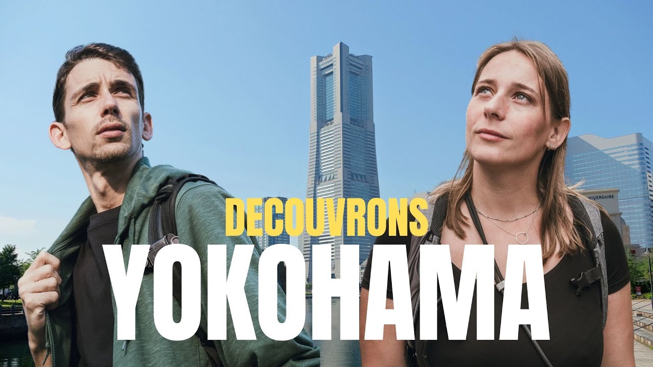 ON TE FAIT DECOUVRIR YOKOHAMA DEPUIS TOKYO !! SPOT PAR SPOT [vlog guide]
