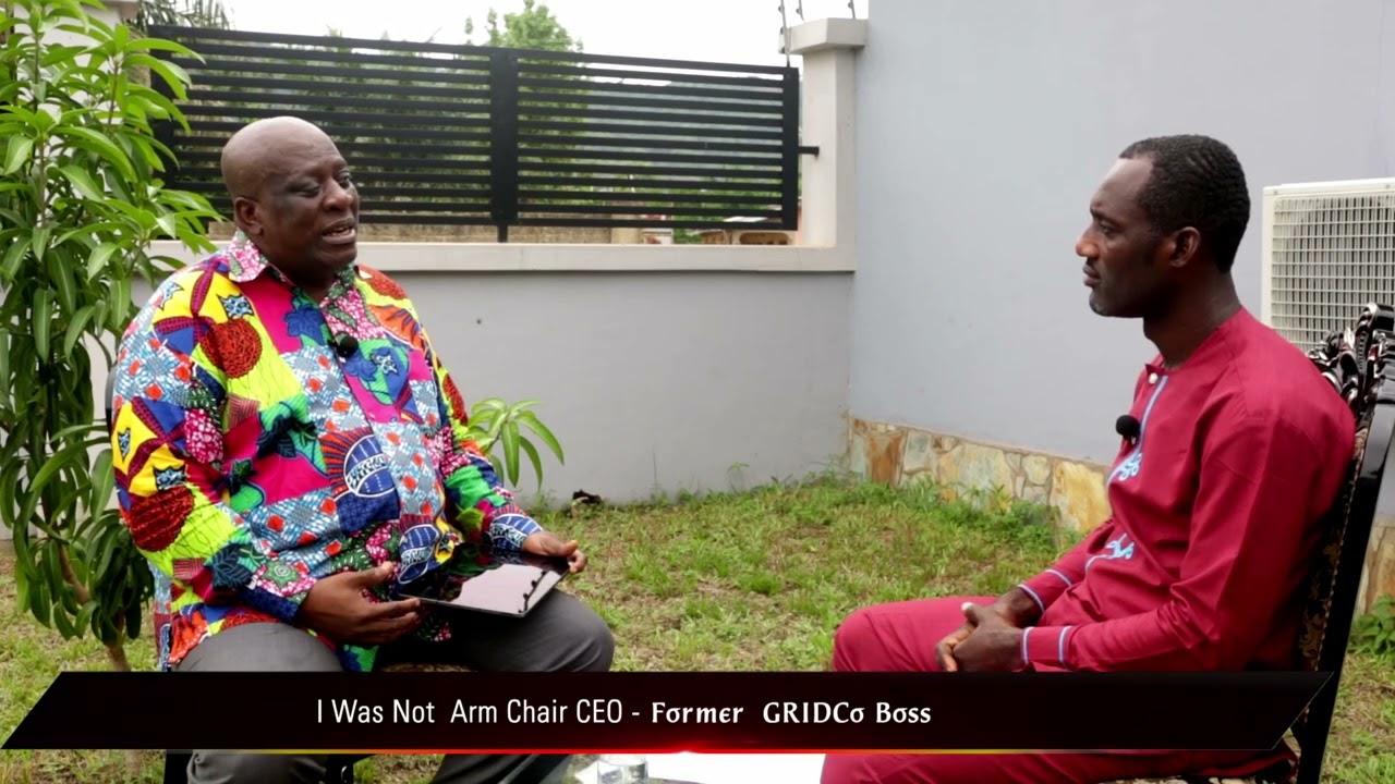I Was Not Arm Chair CEO-Former GRIDCo Bss