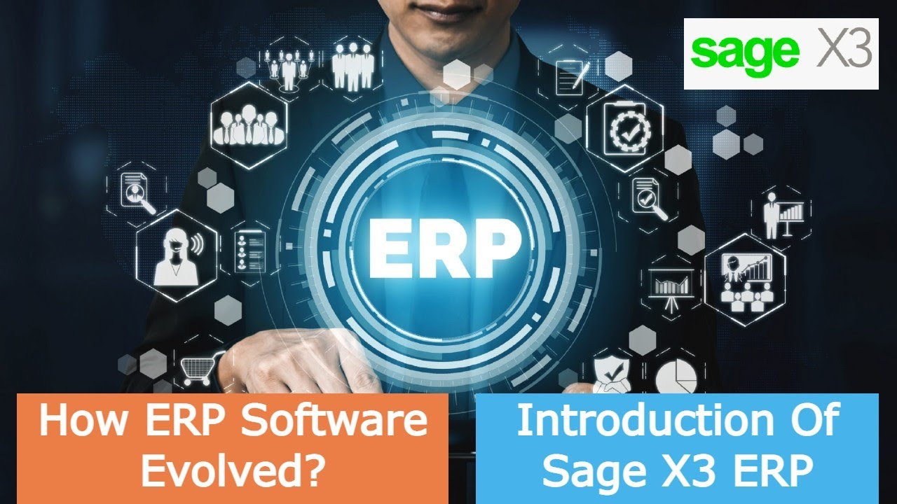 History of ERP Software Evolution & Sage X3 ERP Fundamental Concepts