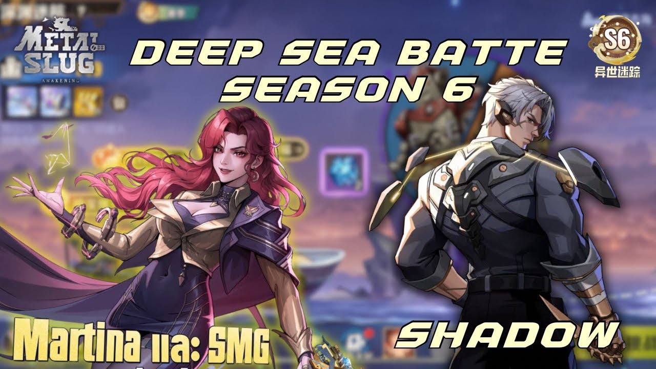 Metal slug awakening:Deep Sea Battle Martina and Shadow Season 6