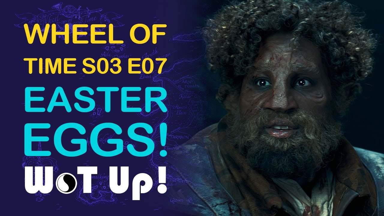 Easter Eggs! Episode 7 Goldeneyes Wheel of Time Season 3