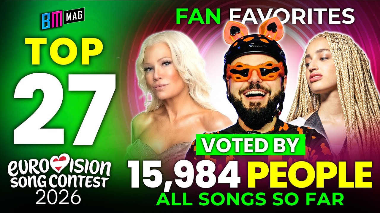 TOP 27 by 15,984 People - Eurovision Song Contest 2026 - All Songs So Far