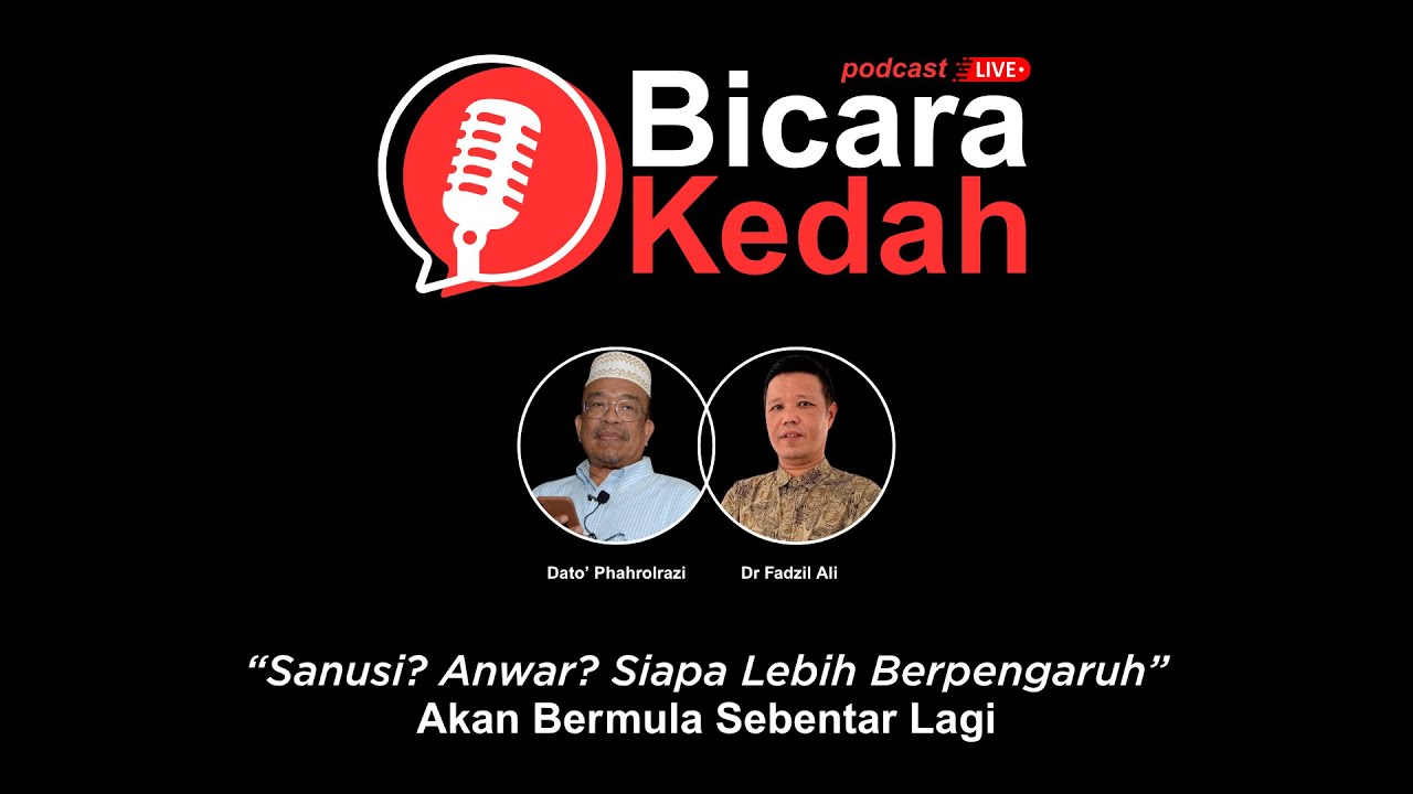 Bicara Kedah Episod 5: Sanusi? Anwar? Siapa Lebih Berpengaruh