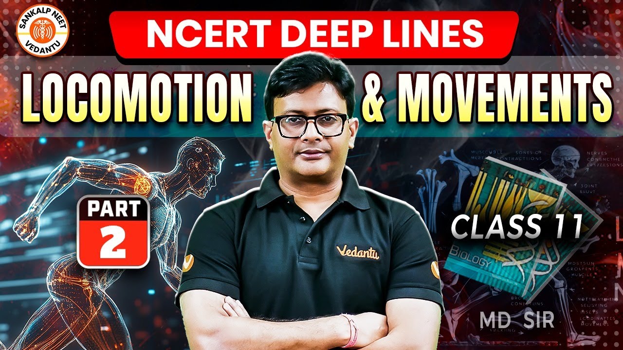 LOCOMOTION AND MOVEMENT CLASS 11 | NCERT DEEP LINES | COMPLETE NCERT FOR NEET 2025 | BY MD SIR #2