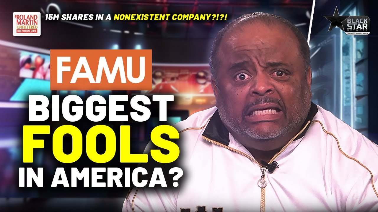 FAMU Leaders Involved in SCAM $237M donation must RESIGN or be FIRED | Roland Martin