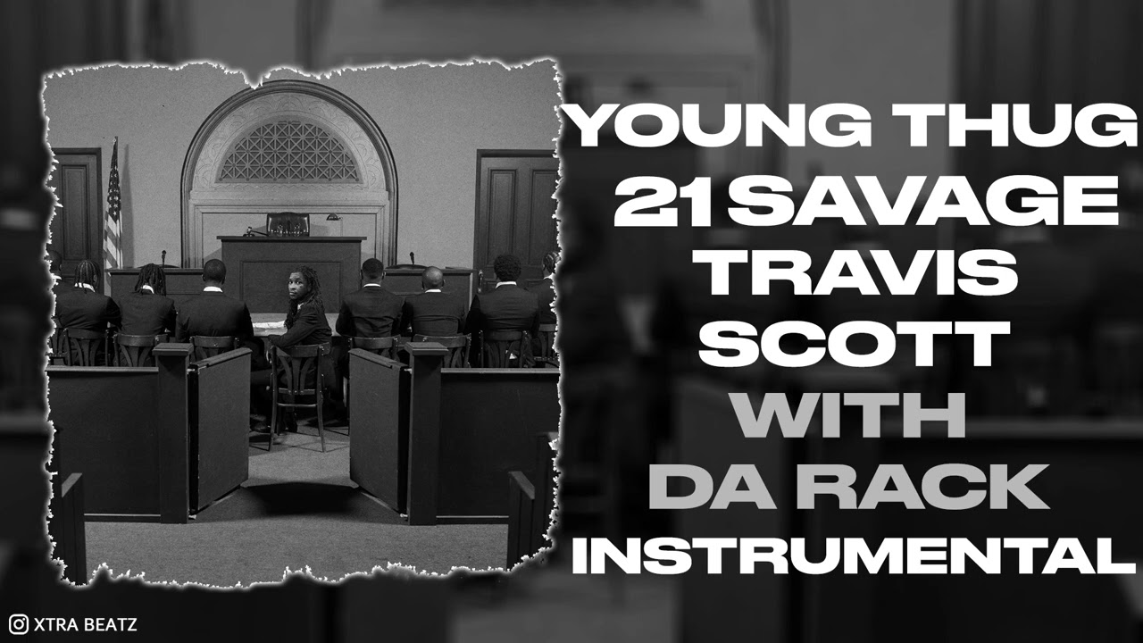 Young Thug,Travis Scott, 21 Savage & Yak Gotti - Wit Da Racks (Instrumental)