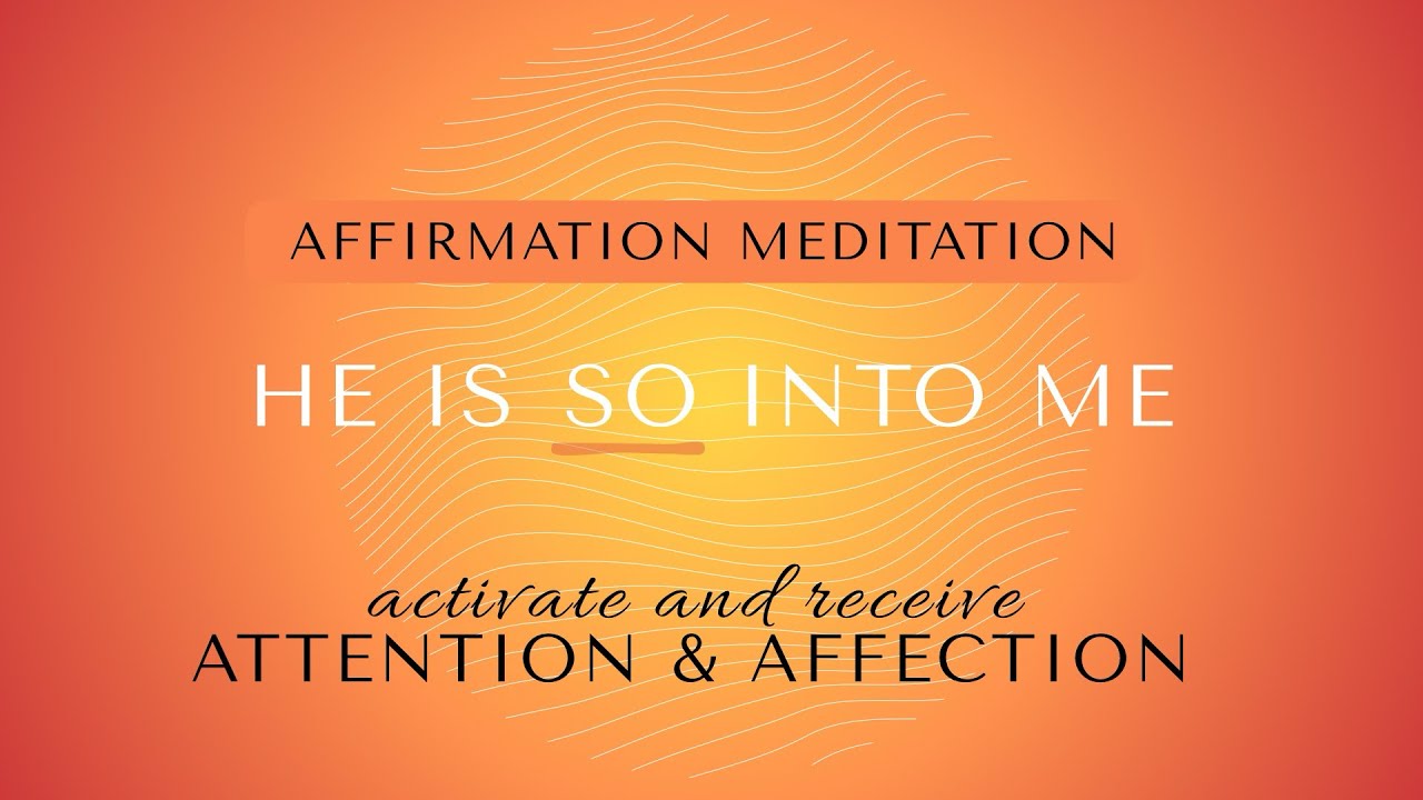 💫He Is So Into Me | Affirmation Meditation to Activate His Affection & Attention ❤️