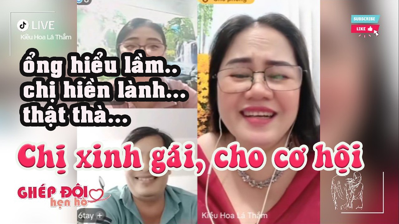 Thắm ghép đôi. Ổng hiểu lầm, chị hiền lành, xinh gái, thật tình