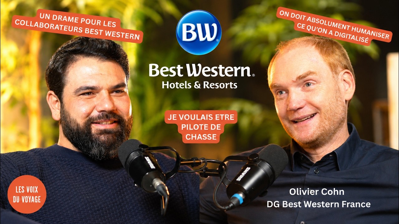 En tête-à-tête avec le DG Best Western France, Olivier Cohn - Les Voix du Voyage
