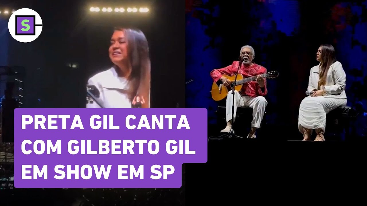 Preta Gil canta ao lado do pai, Gilberto Gil, e emociona f&atilde;s durante show em S&atilde;o Paulo; veja v&iacute;deo