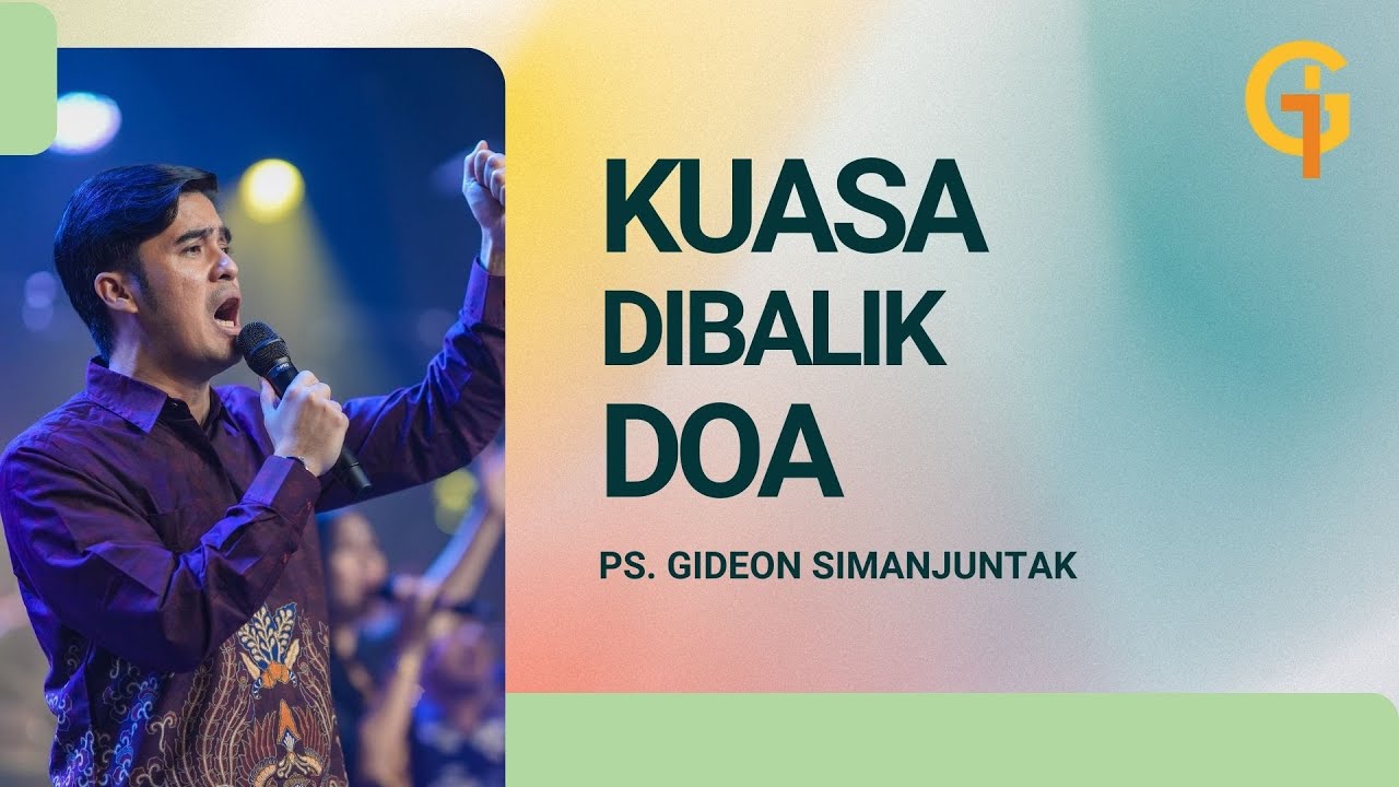 Kuasa Dibalik Doa - Ps. Gideon Simanjuntak | GSJS Jakarta Flix Cinema MOI