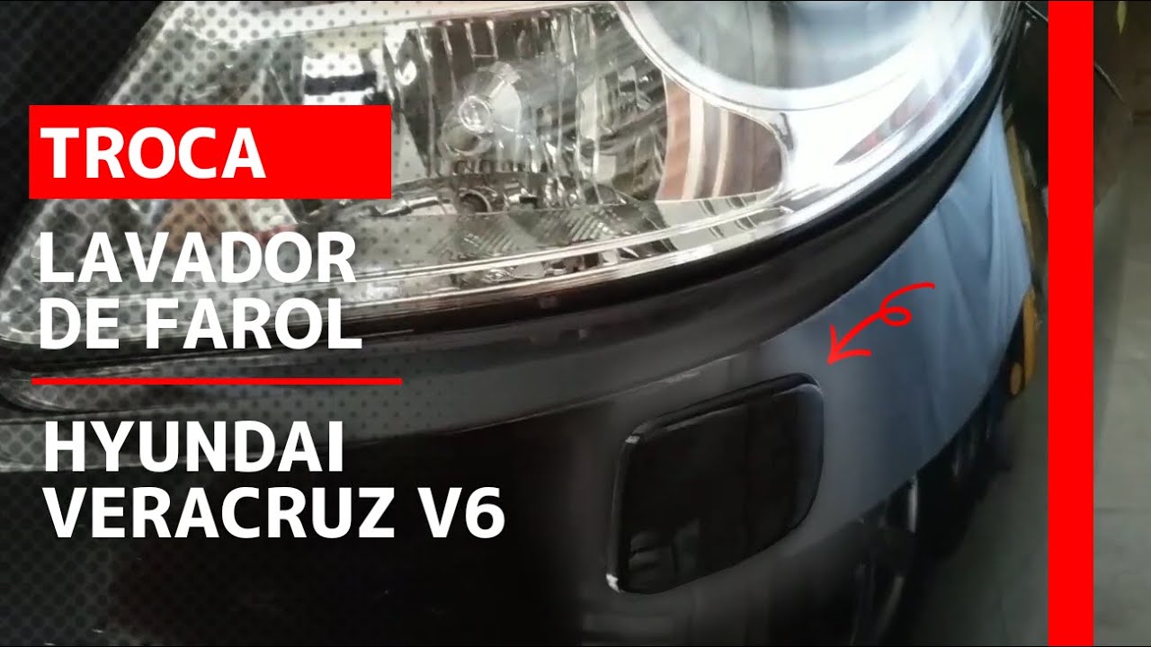 Lavador de Farol Hyundai Veracruz Aprenda Trocar em casa! Faça você mesmo!