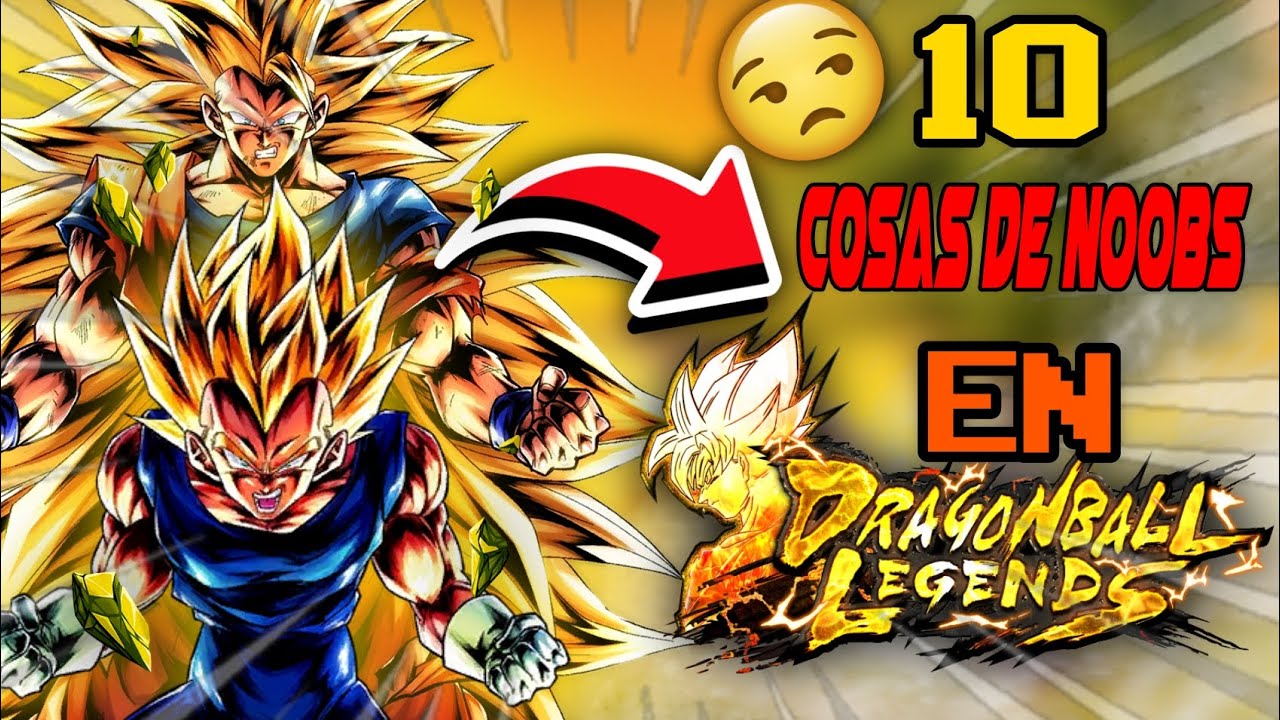 ¡🤯10 Cosas De Noobs En Dragon Ball Legends🤯!