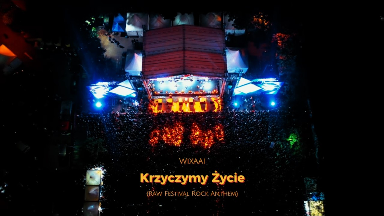 WIXAAI &ndash; Krzyczymy Życie (Raw Festival Rock Anthem)