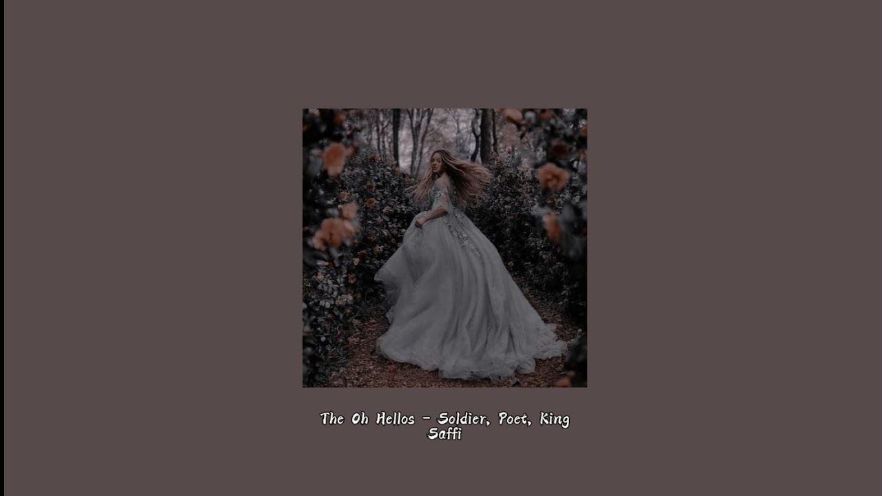 The Oh Hellos ~ Soldier, Poet, King~ //slowed to perfection + reverb// ￼