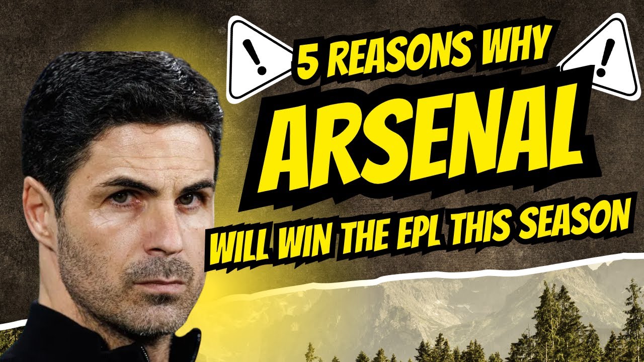 5 Reasons Why Arsenal Will Win the Premier League !!!