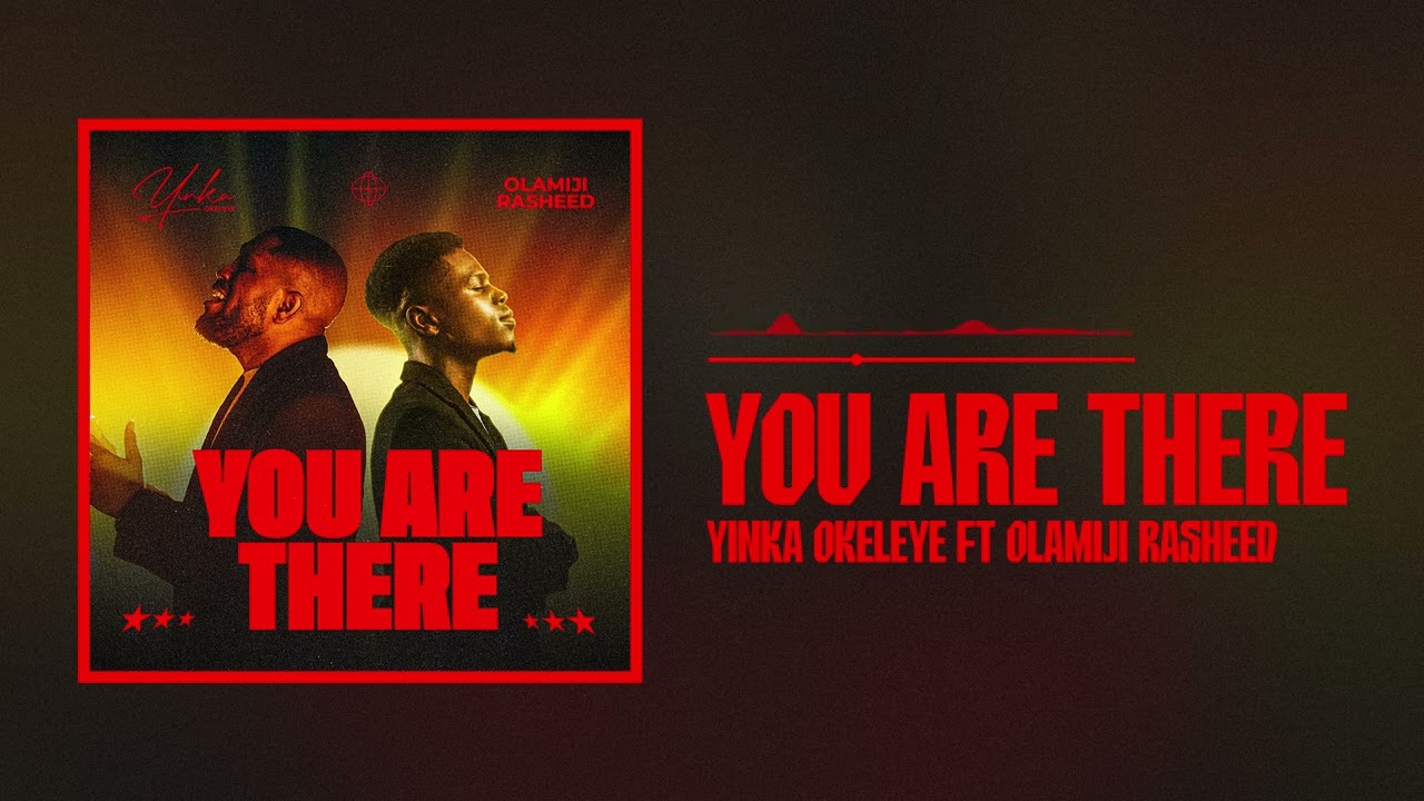 Yinka Okeleye ft. Olamiji Rasheed - You Are There (Official Audio)