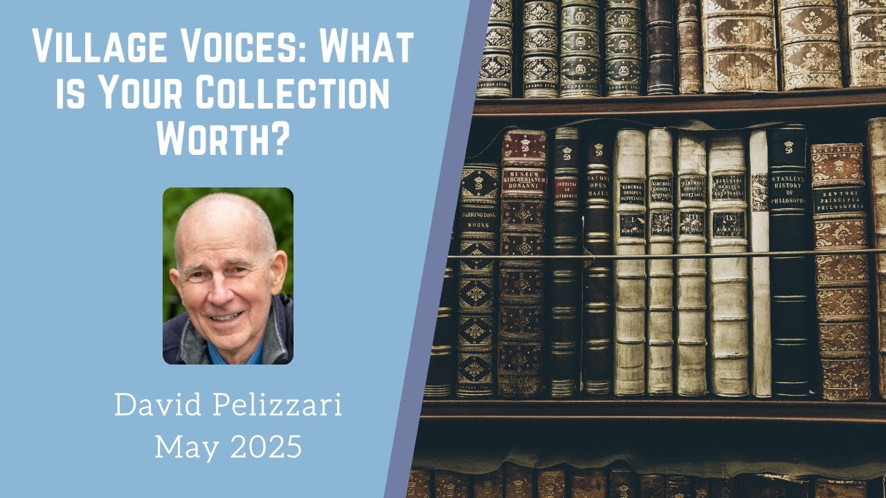 May 2025, Village Voices: What is Your Collection Worth?